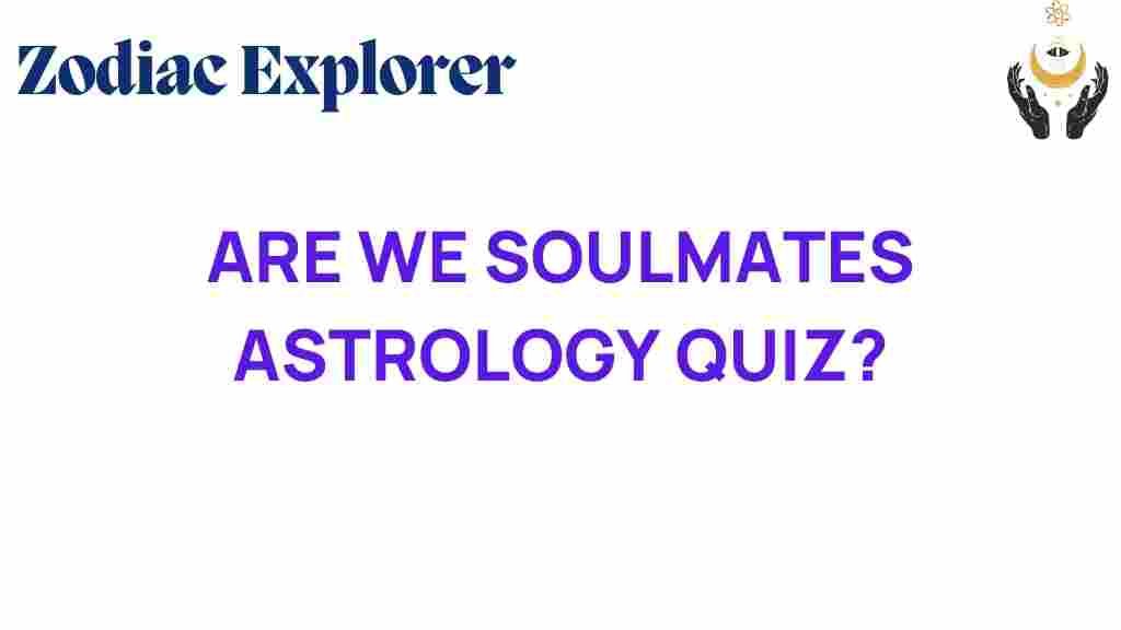 unlock-secrets-soulmates-astrology-quiz