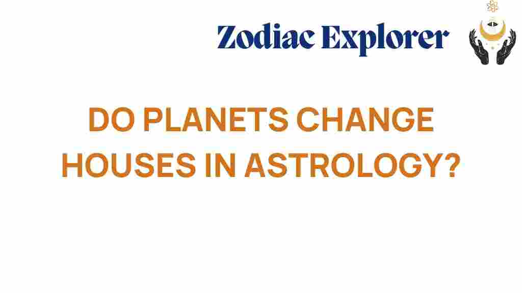 do-planets-shift-houses-astrology