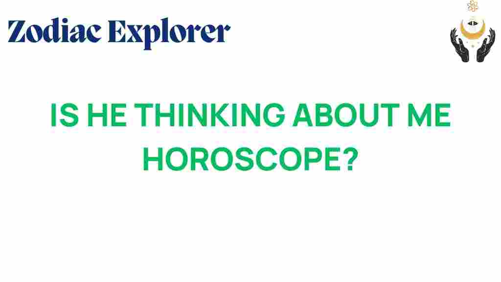 is-he-thinking-about-me-horoscope