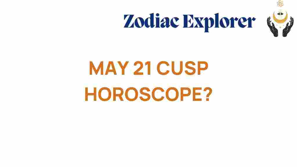 may-21-cusp-horoscope