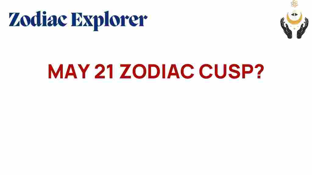 may-21-zodiac-cusp