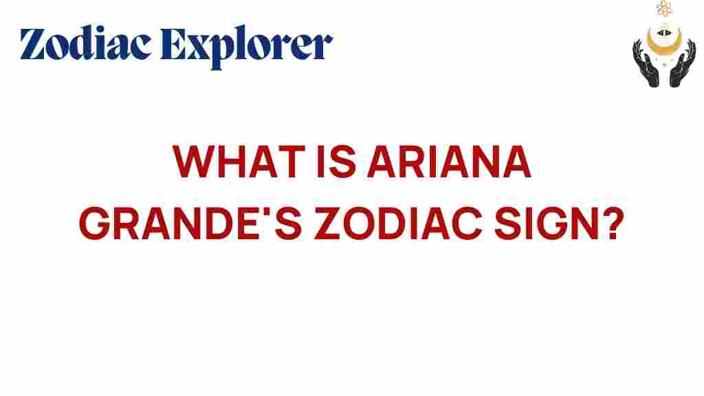 ariana-grande-zodiac-sign