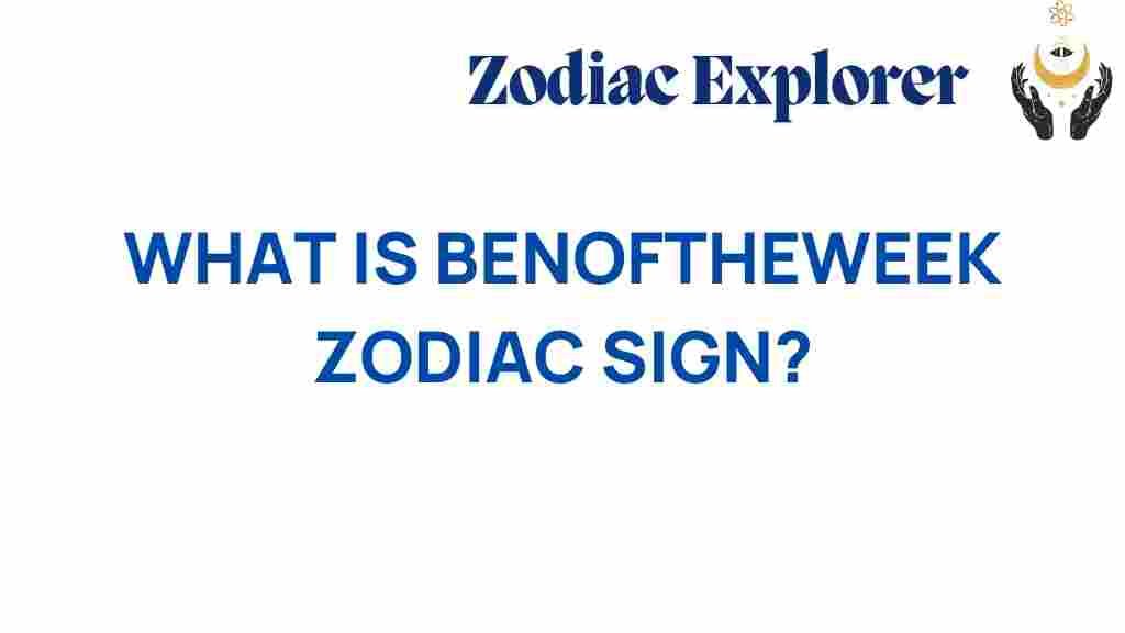 benoftheweek-zodiac-sign