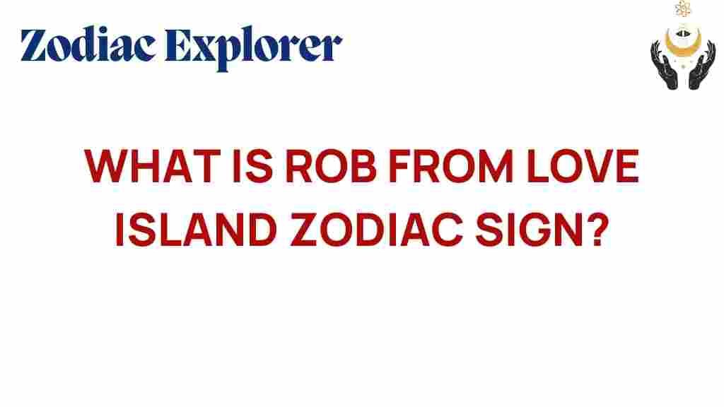 rob-love-island-zodiac-sign