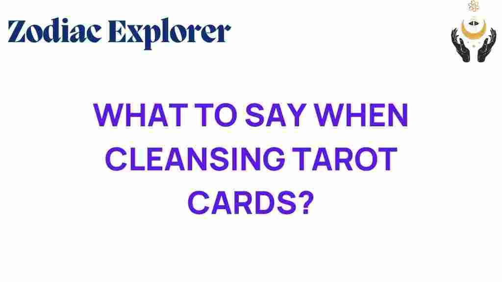 unlocking-secrets-what-to-say-when-cleansing-tarot-cards