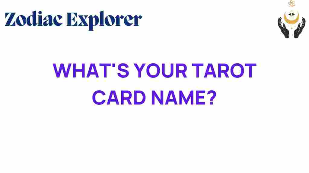 unlocking-the-mysteries-whats-your-tarot-card-name