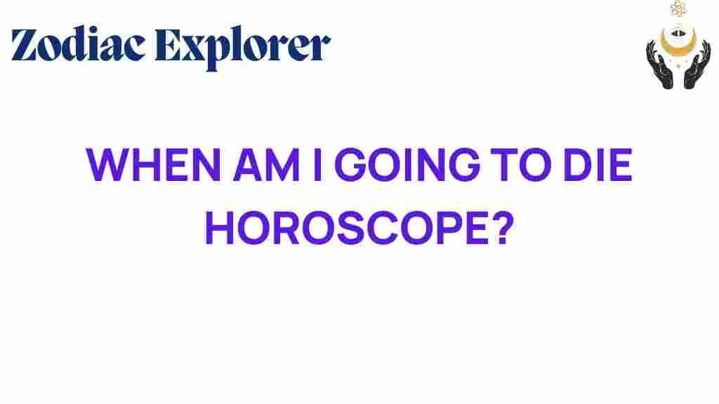 when-am-i-going-to-die-horoscope