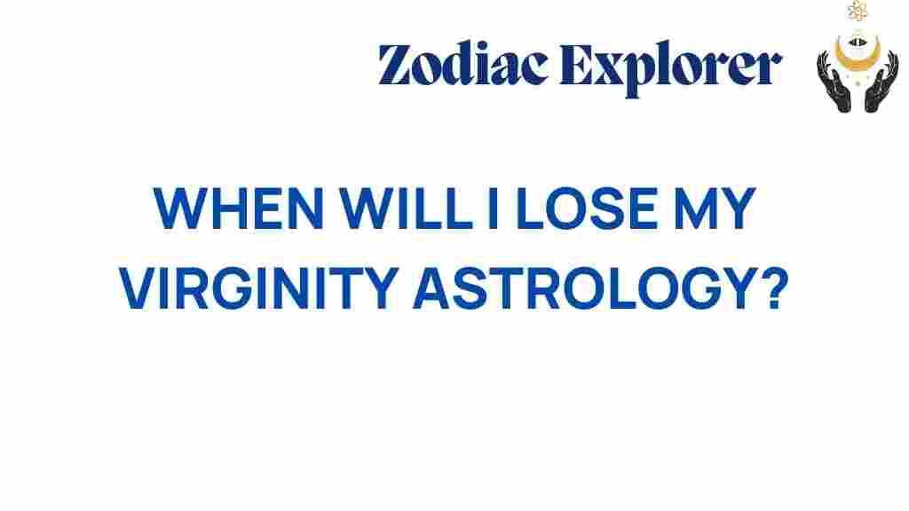 when-will-i-lose-my-virginity-astrology