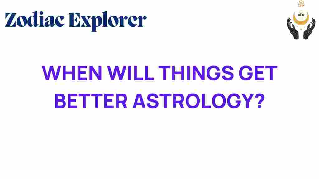 when-will-things-get-better-astrology