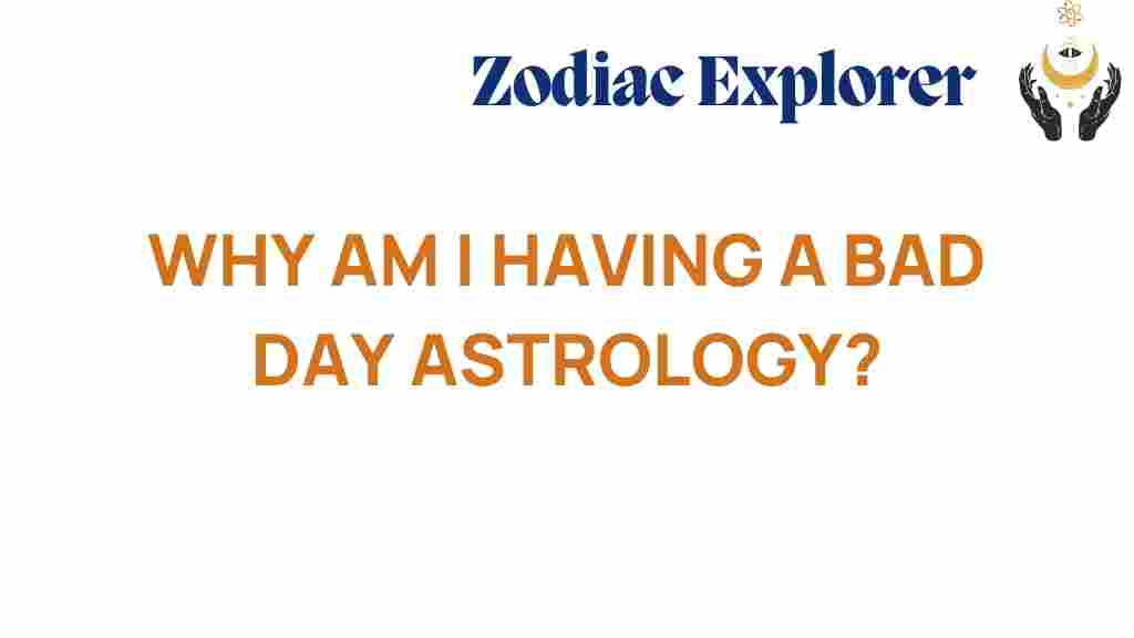 why-am-i-having-a-bad-day-astrology