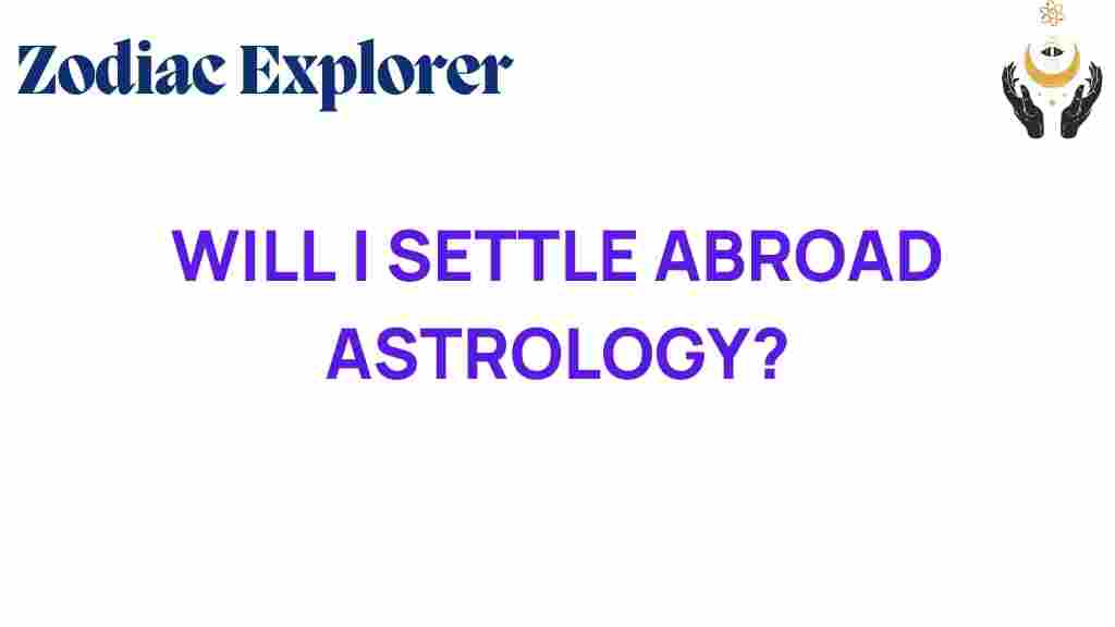 will-astrology-settle-abroad