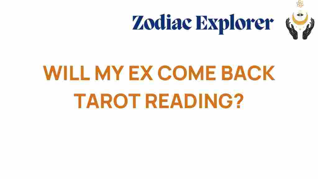 will-my-ex-come-back-tarot-reading